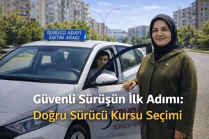 Güvenli Sürüşün İlk Adımı: Doğru Sürücü Kursu Seçimi